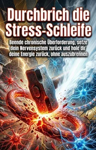 Durchbrich die Stress-Schleife