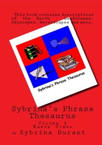 Sybrina's Phrase Thesaurus - Volume 4 - Earth Views