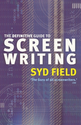 Syd Field - The Definitive Guide To Screenwriting.