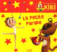 Sydélia Guirao - Kiri le Clown  : La petite parade.