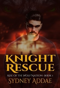  Sydney Addae - Knight Rescue - Rise of the Wolf Nation, #1.
