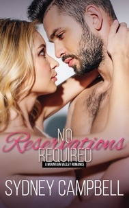  Sydney Campbell - No Reservations Required - Mountain Valley Romance, #2.