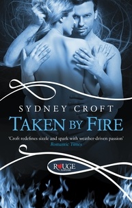 Sydney Croft - Taken by Fire: A Rouge Paranormal Romance.
