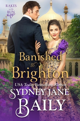  Sydney Jane Baily - Banished to Brighton - Rakes on the Run, #3.