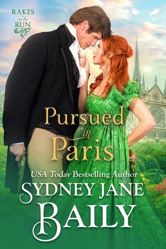  Sydney Jane Baily - Pursued in Paris - Rakes on the Run.