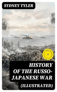 History of the Russo-Japanese War (Illustrated)