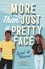 More Than Just a Pretty Face. A gorgeous romcom perfect for fans of Sandhya Menon and Jenny Han