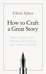 How to Craft a Great Story