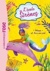 L'école des Sirènes 03 - Maya et Arc-en-ciel