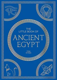 The Little Book of Ancient Egypt