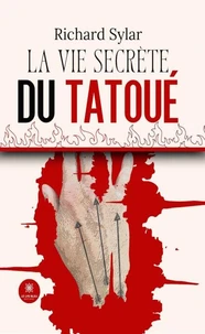 La vie secrète du tatoué