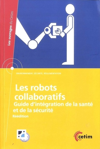 Sylvain Acoulon - Les robots collaboratifs - Guide d'intégration de la santé et de la sécurité.