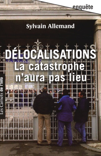 Sylvain Allemand - Délocalisations - La catastrophe n'aura pas lieu.