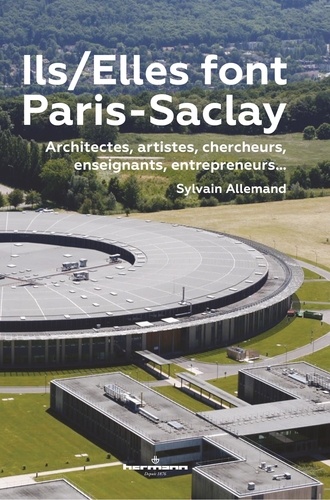 Sylvain Allemand - Ils/Elles font Paris-Saclay - Architectes, artistes, chercheurs, enseignants, entrepreneurs.