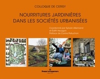 Sylvain Allemand et Edith Heurgon - Nourritures jardinières dans les sociétés urbanisées.