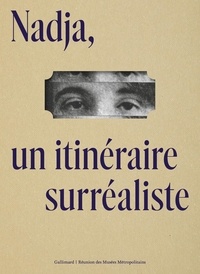 Sylvain Amic et Alexandre Mare - Nadja, un itinéraire surréaliste.