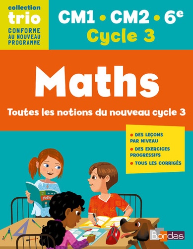 Sylvain Ansart et Christine Favier - Maths Cycle 3, CM1-CM2-6e, Trio - Toutes les notions du nouveau cycle 3.