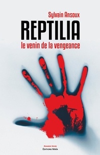 Sylvain Ansoux - Reptilia - Le venin de la vengeance.