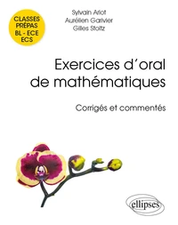 Exercices d'oral de mathématiques corrigés et commentés