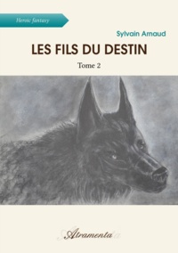Sylvain Arnaud - Les fils du destin - Tome 2.