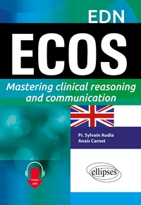Sylvain Audia et Anaïs Carnet - ECOS - Mastering clinical reasoning and communication.