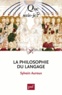 Sylvain Auroux - La philosophie du langage.
