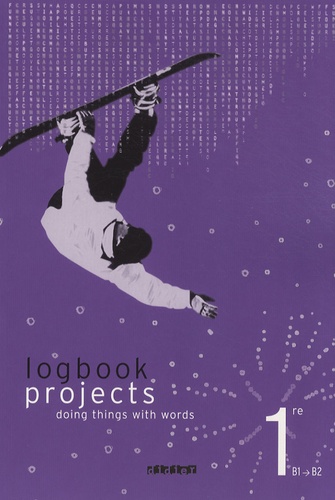 Sylvain Basty et Benjamin Baudin - Anglais 1e logbook projects - Doing things with words.