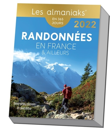 Randonnées en France et ailleurs. Itinéraires, conseils et anecdotes  Edition 2022