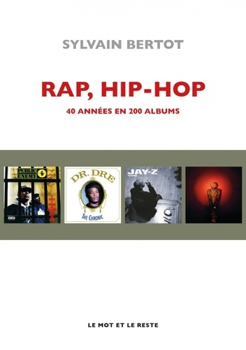 Rap, hip-hop. 40 années en 200 albums