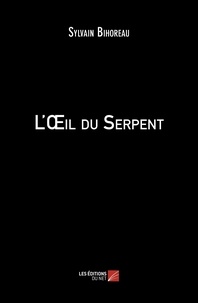 Sylvain Bihoreau - L'Oeil du Serpent.