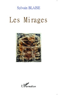 Sylvain Blaise - Les mirages.