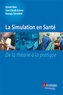 Sylvain Boet et Jean-Claude Granry - La simulation en santé - De la théorie à la pratique.