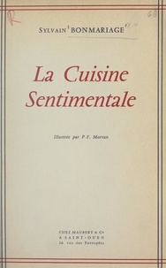 Sylvain Bonmariage et Paul-François Morvan - La cuisine sentimentale.