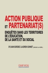 Sylvain Bordiec & Adrien Sonnet - Action publique et partenariat(s). Enquêtes dans les territoires de l'éducation, de la santé et du social.