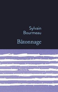 Sylvain Bourmeau - Bâtonnage.