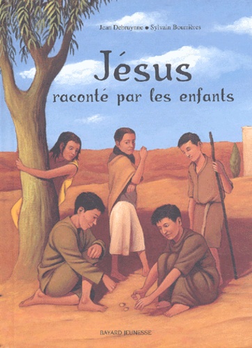 Sylvain Bourrières et Jean Debruynne - Jesus Raconte Par Les Enfants.