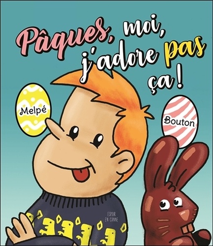 Sylvain Bouton et  Melpé - Pâques, moi, j'adore pas ça !.