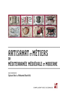 Sylvain Burri et Mohamed Ouerfelli - Artisanat et métiers en Méditerranée médiévale et moderne.