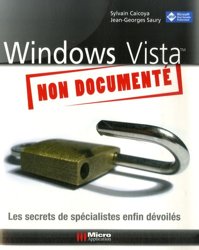 Sylvain Caicoya et Jean-Georges Saury - Windows Vista non documenté.