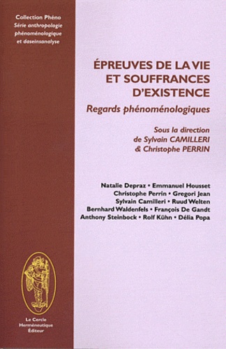 Sylvain Camilleri et Christophe Perrin - Epreuves de la vie et souffrances d'existence - Regards phénoménologiques.