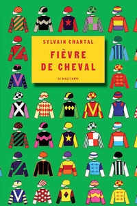 Sylvain Chantal - Fièvre de cheval.