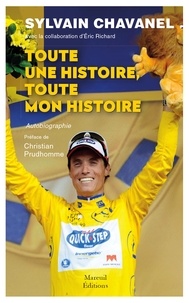 Google book downloader pour ipad Toute une histoire, toute mon histoire  - Autobiographie par Sylvain Chavanel en francais 9782372541299