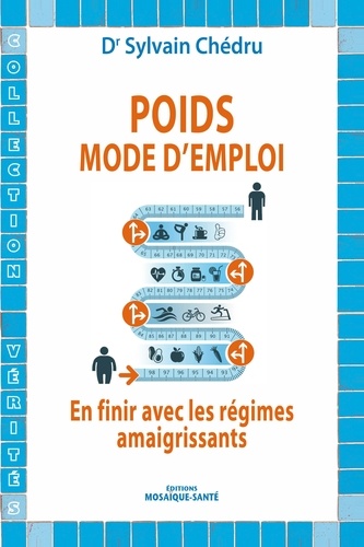 Sylvain Chédru - Poids : mode d'emploi - En finir avec les régimes amaigrissants.