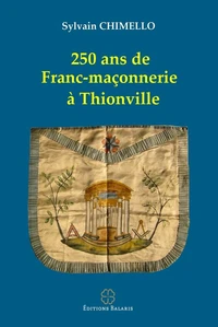 250 ans de franc-maçonnerie à Thionville
