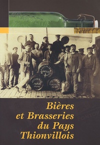 Sylvain Chimello - Bières et Brasseries du Pays thionvillois.