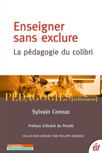 Sylvain Connac - Enseigner sans exclure - La pédagogie du colibri.