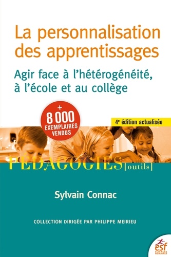 La personnalisation des apprentissages. Agir face à l'hétérogénéité, à l'école et au collège 4e édition