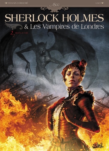 Sylvain Cordurié et  Laci - Sherlock Holmes & Les Vampires de Londres Tome 2 : Morts et vifs.