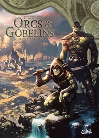 Sylvain Cordurié et Bojan Vukic - Terres d'Arran : Orcs & Gobelins Tome 20 : Kobo et Myth.