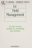 Sylvain Daudel et Georges Vialle - Le Yield management - La face encore cachée du marketing des services.